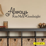 Always Kiss Me Goodnight Wall Lettering, 0025, Wall Decal, Bedroom Wall Art