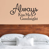 Always Kiss Me Goodnight Wall Decor - 0026 - Wall Decals - Wall Stickers - Bedroom Decor