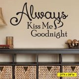 Always Kiss Me Goodnight Wall Decor - 0026 - Wall Decals - Wall Stickers - Bedroom Decor