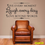 Live Every Moment, Laugh Every Day, Wall Decal, 0030, Wall Lettering, Wall Sticker, Love Beyond Words