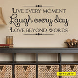 Live Every Moment, Laugh Every Day, Wall Decal, 0030, Wall Lettering, Wall Sticker, Love Beyond Words