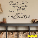 Don't Try Too Hard To Fit In, Wall Sticker, 0031, Wall Decal, Stand Out