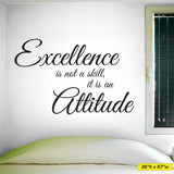 Excellence Is Not A Skill, It Is A Attitude. Wall Decal, 0156, Motivational Quotes, Wall Lettering