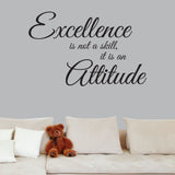 Excellence Is Not A Skill, It Is A Attitude. Wall Decal, 0156, Motivational Quotes, Wall Lettering