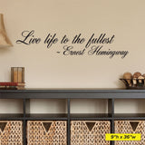 Live life to the fullest. Ernest Hemingway, Wall Decal, 0159