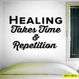 Healing takes time and repetition, Wall Decal, 0212, Chiropractor Wall Lettering, Health