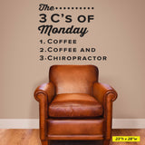 The 3 C's Of Monday Coffee Coffee And Chiropractic, 0307, Chiropractor Wall Decal