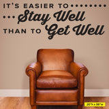 It's Easier To Stay Well Than To Get Well, 0308, Chiropractic Wall Decal