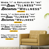 When "I" Is Replaced By "We" "Illness" Becomes "Wellness", 0314, Chiropractic Office Wall Decal