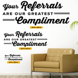 Your Referrals Are Our Greatest Compliment, Wall Lettering, 0315, Front Office