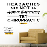 Headaches Are Not An Aspirin Deficiency Try Chiropractic, 0319, Chiropractor Wall Decal