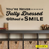 You're Never Fully Dressed Without A Smile, Wall Lettering, 0333, Dental Office Wall Decal