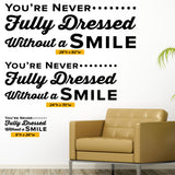 You're Never Fully Dressed Without A Smile, Wall Lettering, 0333, Dental Office Wall Decal