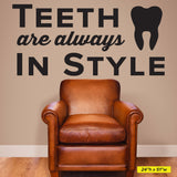 Teeth Are Always In Style Wall Decal, 0335, Dental Office Wall Decal