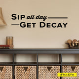 Sip All Day Get Decay, Wall Decal, 0336, Dental Office Wall Lettering