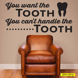 You want the Tooth. You can't handle the Tooth, Wall Decal, 0339, Dental Office Wall Lettering