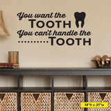 You want the Tooth. You can't handle the Tooth, Wall Decal, 0339, Dental Office Wall Lettering