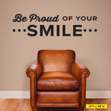 Be Proud Of Your Smile Wall Decal, 0346, Dental Office Wall Lettering