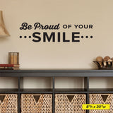 Be Proud Of Your Smile Wall Decal, 0346, Dental Office Wall Lettering