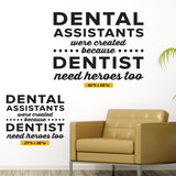 Dental Assistants were created because Dentist need heroes too, Wall Decals, 0349, Dental Office Wall Decal