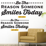 Be The Reason Someone Smiles Today Wall Decal, 0350, Dental Office Wall Lettering, Smiling