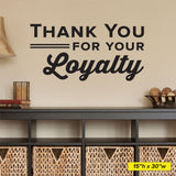 Thank You For Your Loyalty Wall Decal, 0354, Front Office Wall Lettering, Doctors Office