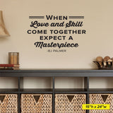 When Love And Skill Come Together Expect A Masterpiece. - BJ Palmer, 0401, Chiropractor Wall Decal