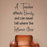 A Teacher affects eternity - 0472 - Classroom Decor - Wall Decor - Back to school - Classroom Decal