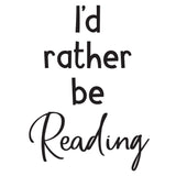 I'd rather be reading - 0483 - Classroom Decor - Wall Decor - Back to school - Classroom Decal