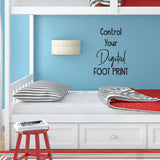 Control your digital foot print - 0488 - Classroom Decor - Wall Decor - Back to school - Classroom Decal