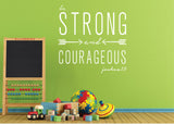 Be strong and courageous. - 0161 - Home Decor - Wall Decor - Joshua - Bible - Quote